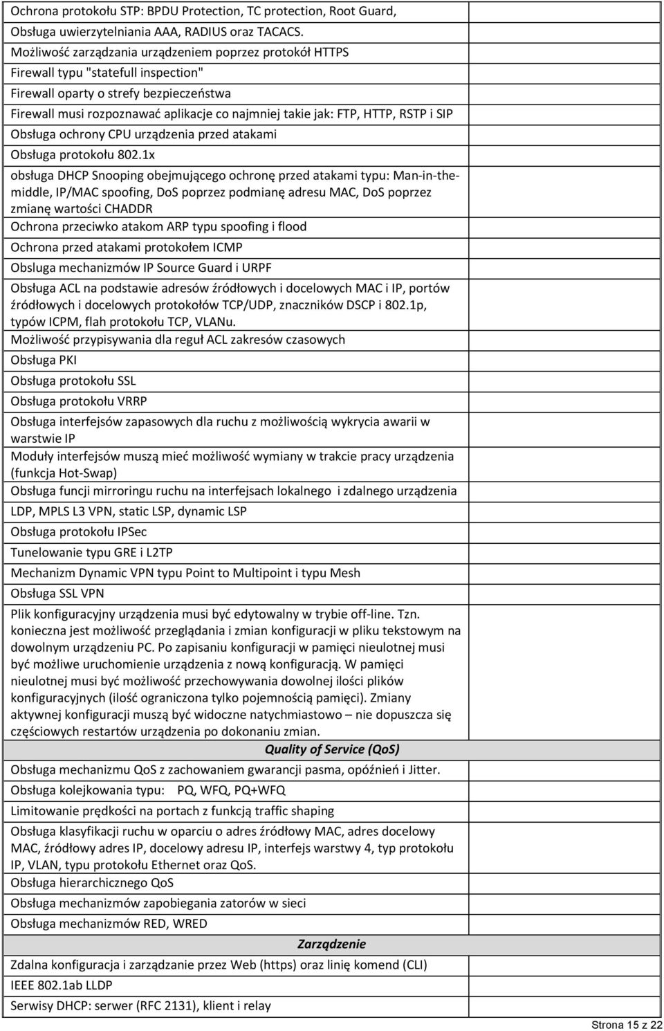 HTTP, RSTP i SIP Obsługa ochrony CPU urządzenia przed atakami Obsługa protokołu 802.