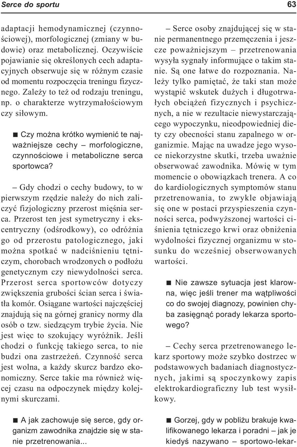 o charakterze wytrzyma³oœciowym czy si³owym. n Czy mo na krótko wymieniæ te najwa niejsze cechy morfologiczne, czynnoœciowe i metaboliczne serca sportowca?