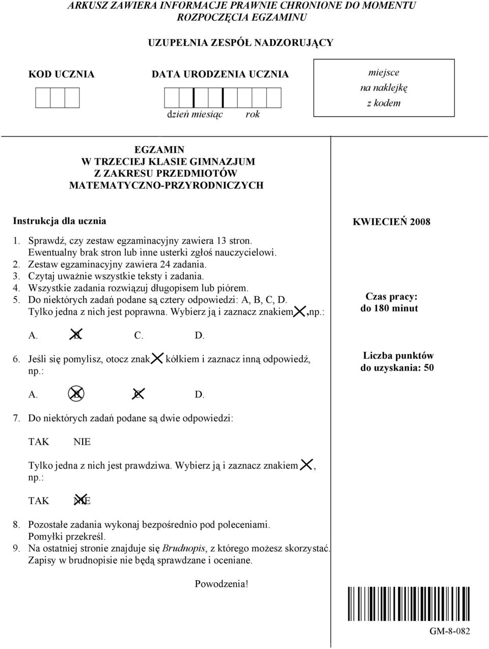 Ewentualny brak stron lub inne usterki zgłoś nauczycielowi. 2. Zestaw egzaminacyjny zawiera 24 zadania. 3. Czytaj uważnie wszystkie teksty i zadania. 4.