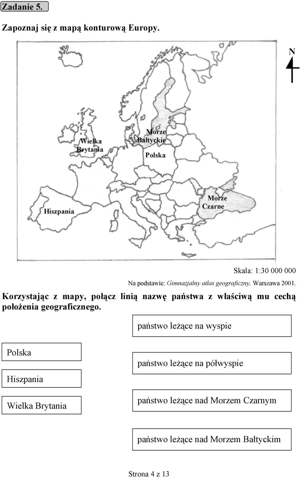 Gimnazjalny atlas geograficzny, Warszawa 2001.