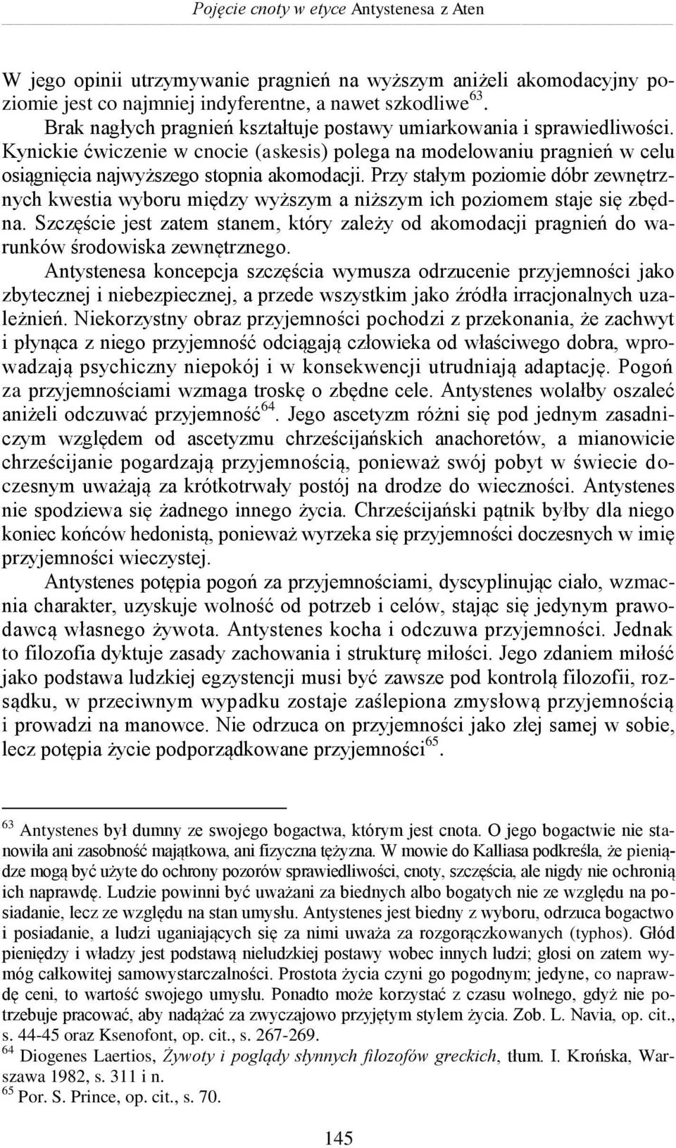 Przy stałym poziomie dóbr zewnętrznych kwestia wyboru między wyższym a niższym ich poziomem staje się zbędna.