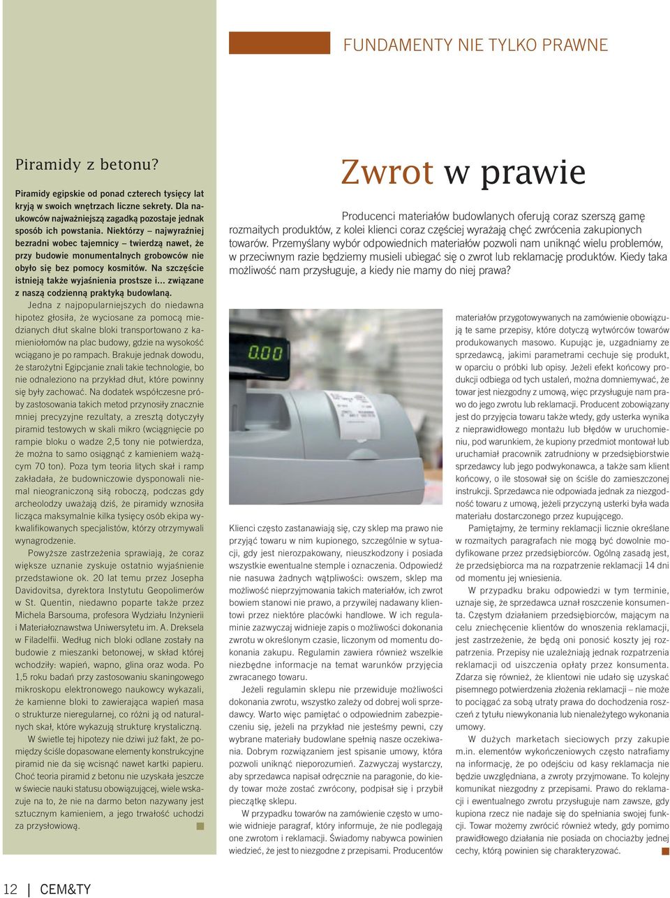 Niektórzy najwyraźniej bezradni wobec tajemnicy twierdzą nawet, że przy budowie monumentalnych grobowców nie obyło się bez pomocy kosmitów. Na szczęście istnieją także wyjaśnienia prostsze i.