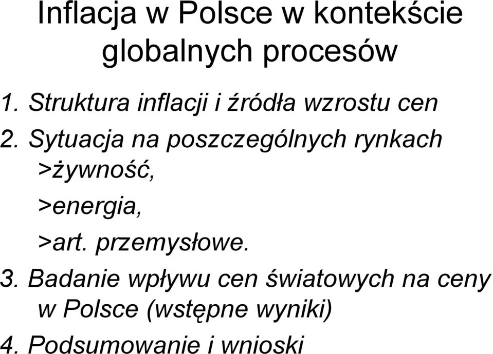 Sytuacja na poszczególnych rynkach >żywność, >energia, >art.