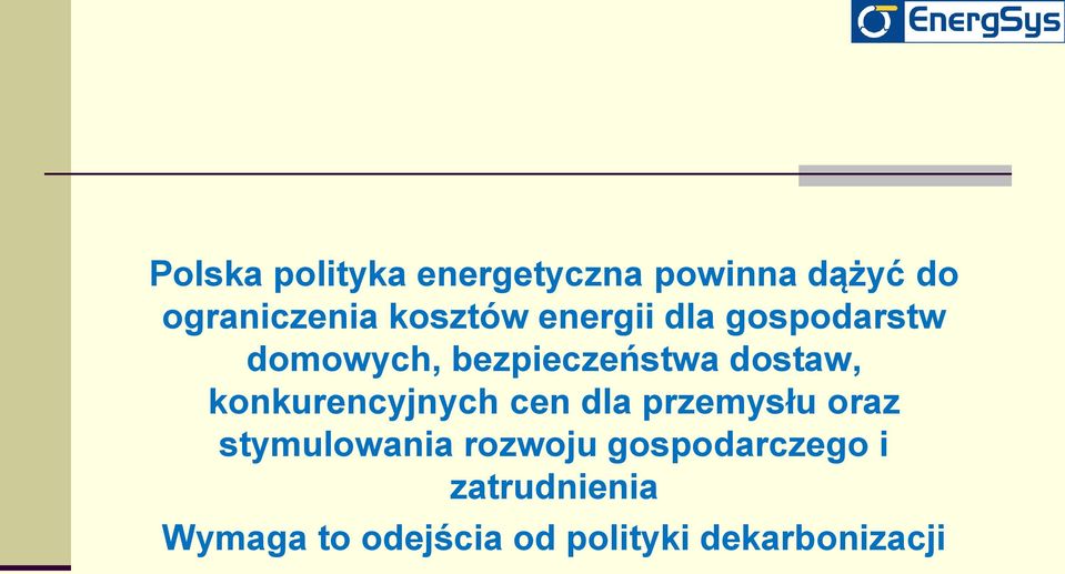 konkurencyjnych cen dla przemysłu oraz stymulowania rozwoju