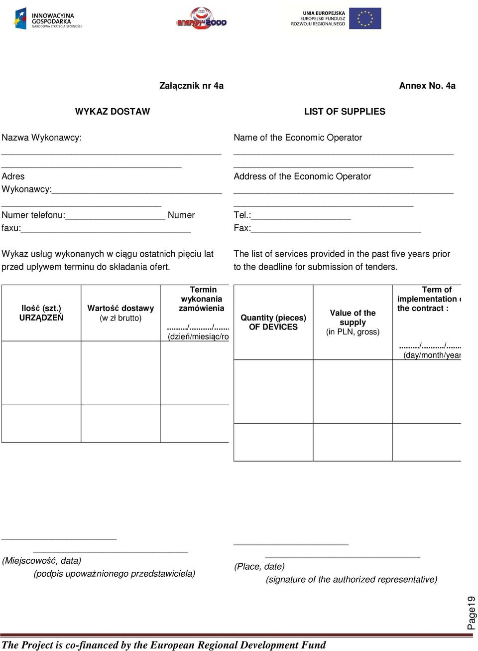 LIST OF SUPPLIES Name of the Economic Operator Address of the Economic Operator Tel.