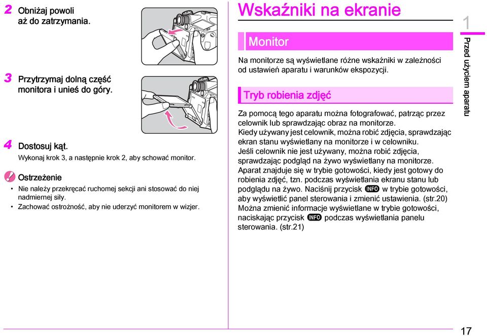 Wskaźniki na ekranie Monitor Na monitorze są wyświetlane różne wskaźniki w zależności od ustawień aparatu i warunków ekspozycji.