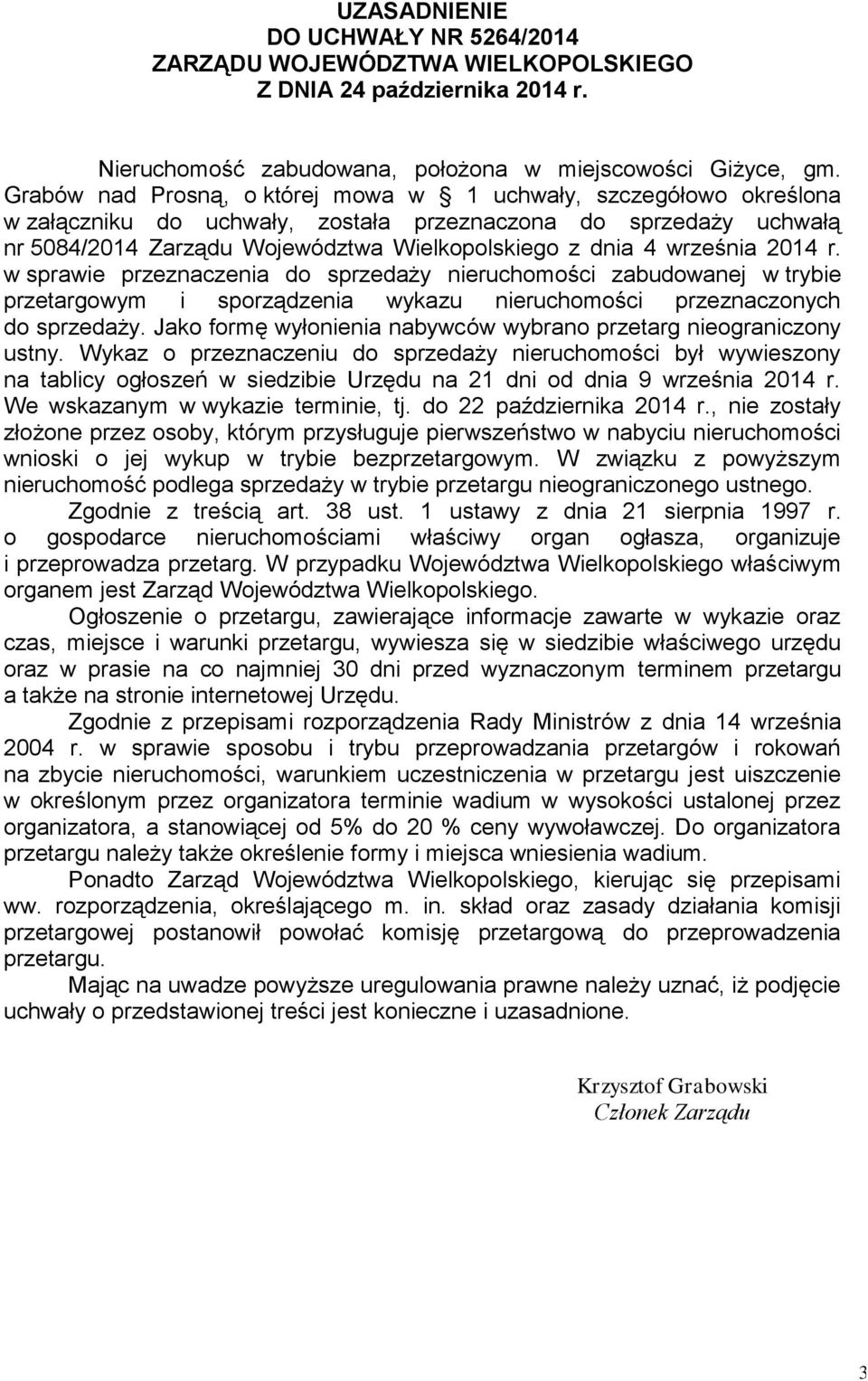 września 2014 r. w sprawie przeznaczenia do sprzedaży nieruchomości zabudowanej w trybie przetargowym i sporządzenia wykazu nieruchomości przeznaczonych do sprzedaży.