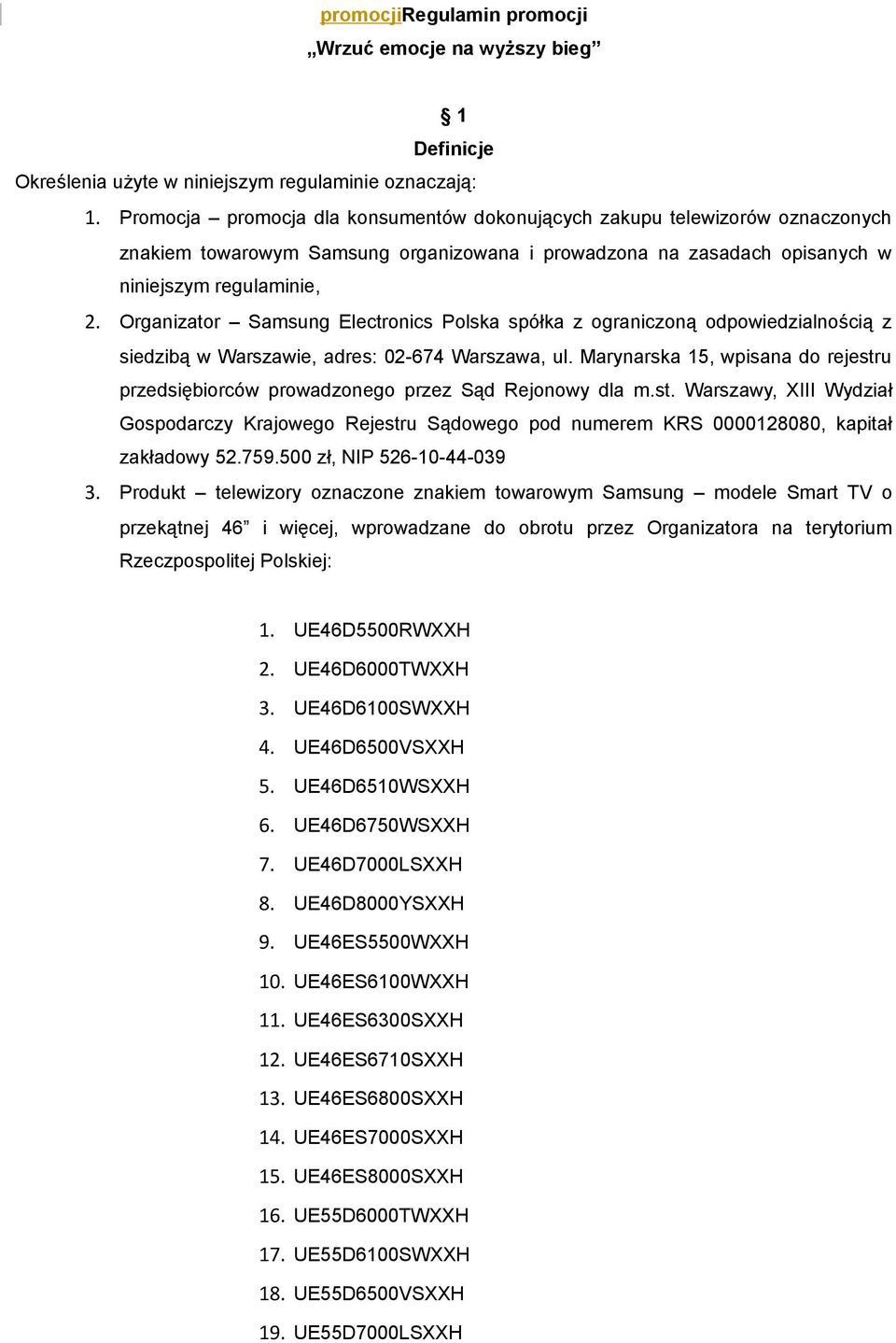 Organizator Samsung Electronics Polska spółka z ograniczoną odpowiedzialnością z siedzibą w Warszawie, adres: 02-674 Warszawa, ul.