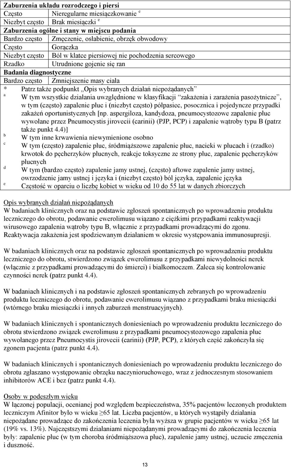 podpunkt Opis wybranych działań niepożądanych a W tym wszystkie działania uwzględnione w klasyfikacji zakażenia i zarażenia pasożytnicze, w tym (często) zapalenie płuc i (niezbyt często) półpasiec,