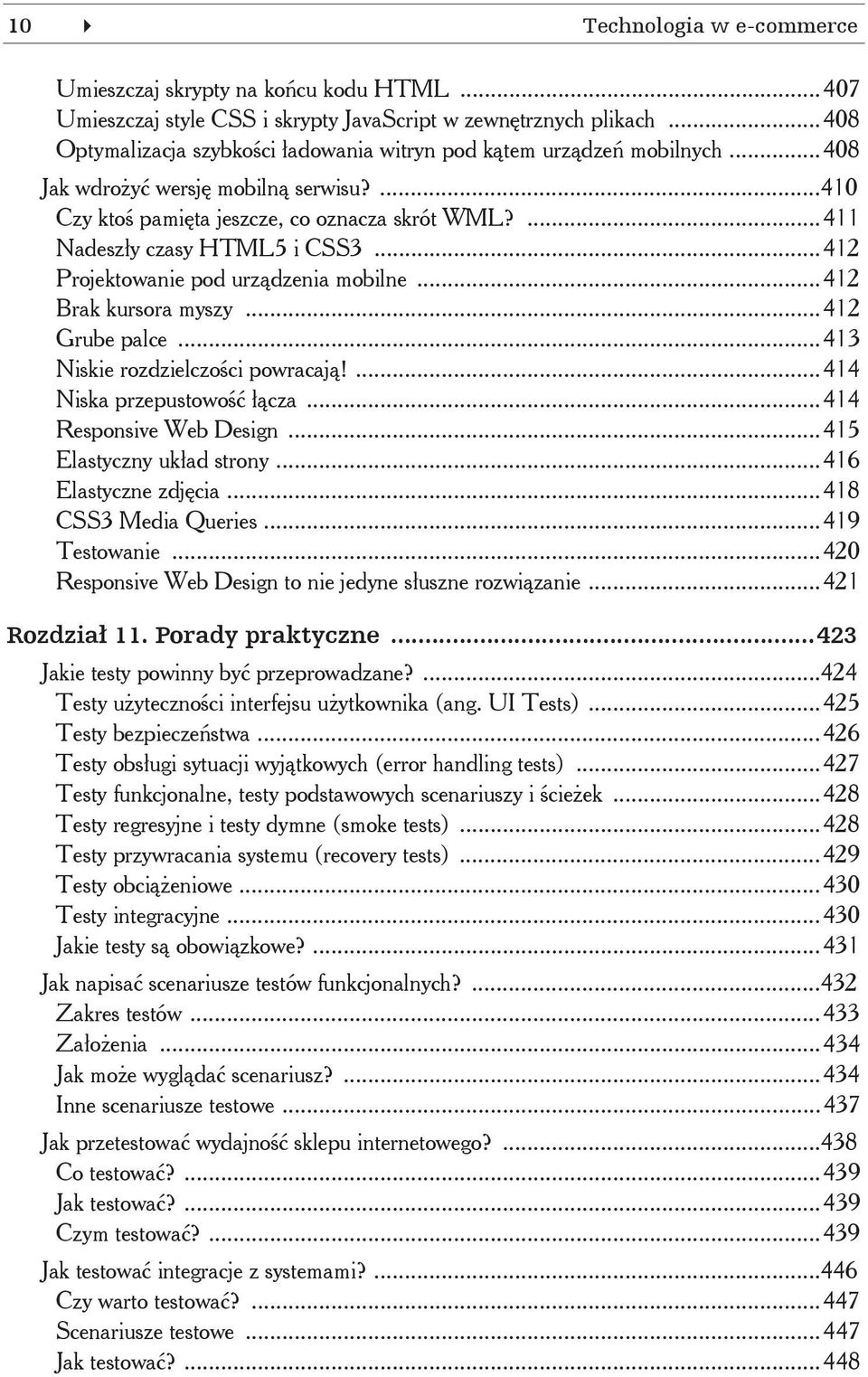 ..412 Projektowanie pod urz dzenia mobilne...412 Brak kursora myszy...412 Grube palce...413 Niskie rozdzielczo ci powracaj!...414 Niska przepustowo cza...414 Responsive Web Design.