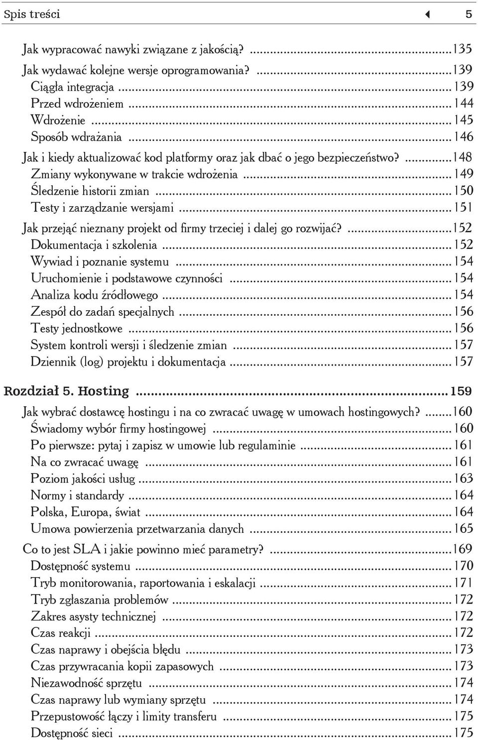 ..151 Jak przej nieznany projekt od firmy trzeciej i dalej go rozwija?...152 Dokumentacja i szkolenia...152 Wywiad i poznanie systemu...154 Uruchomienie i podstawowe czynno ci.