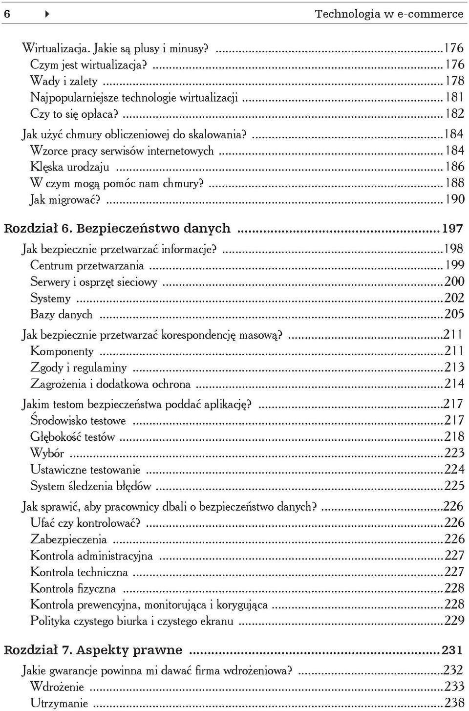 Bezpiecze stwo danych...197 Jak bezpiecznie przetwarza informacje?...198 Centrum przetwarzania...199 Serwery i osprz t sieciowy...200 Systemy...202 Bazy danych.