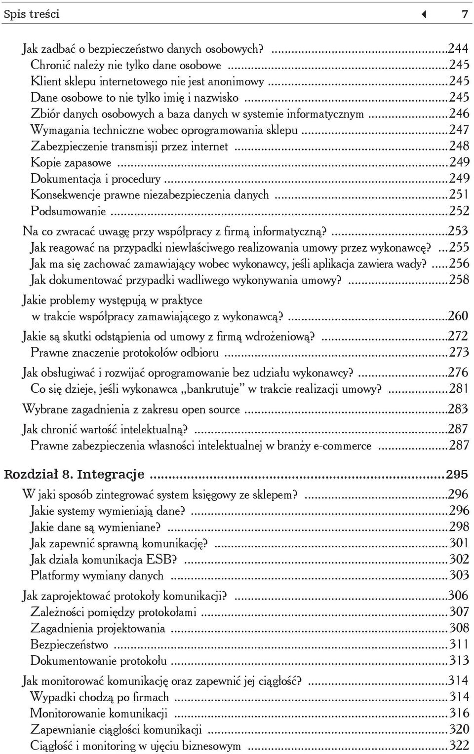 ..249 Dokumentacja i procedury...249 Konsekwencje prawne niezabezpieczenia danych...251 Podsumowanie...252 Na co zwraca uwag przy wspó pracy z firm informatyczn?