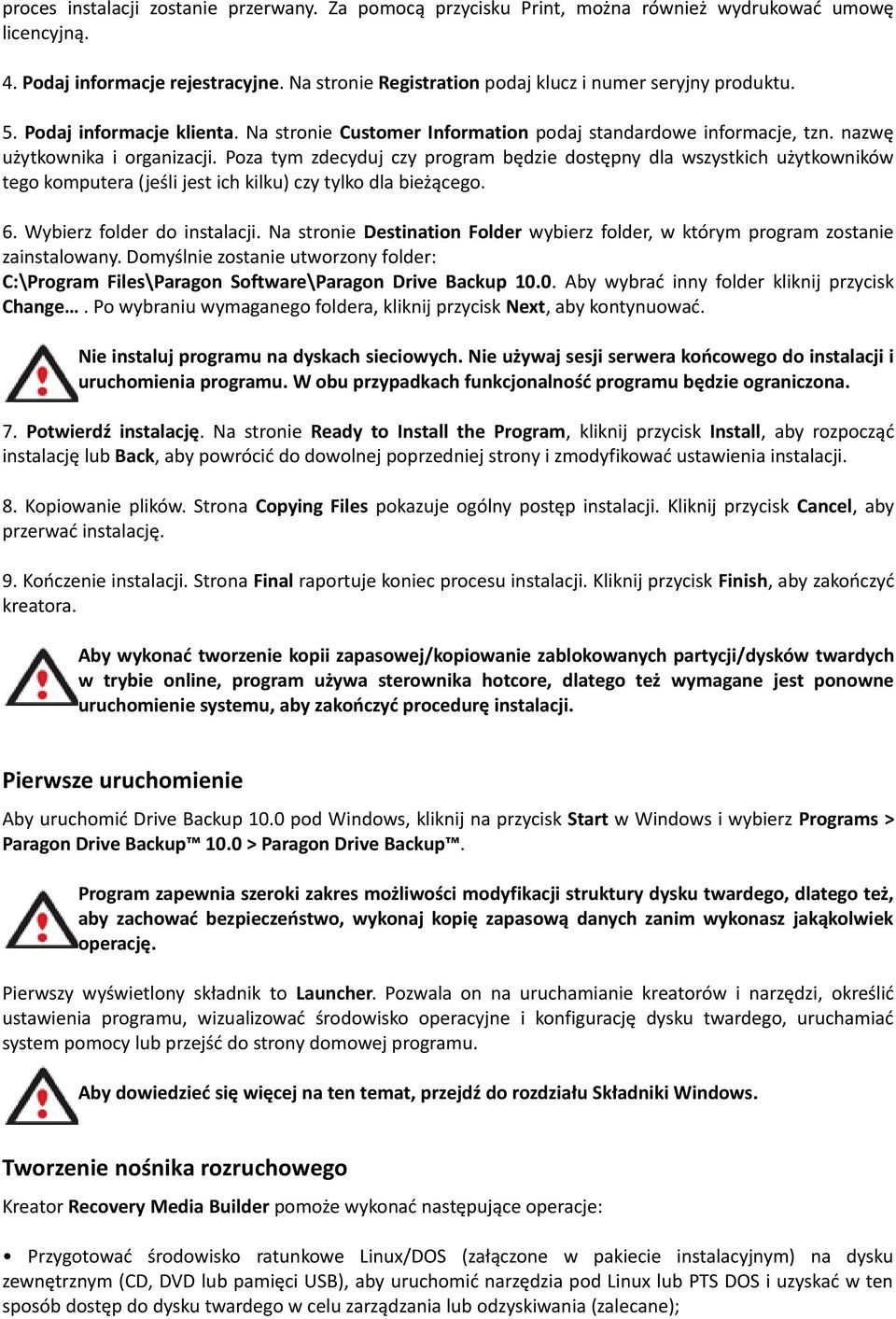 Poza tym zdecyduj czy program będzie dostępny dla wszystkich użytkowników tego komputera (jeśli jest ich kilku) czy tylko dla bieżącego. 6. Wybierz folder do instalacji.