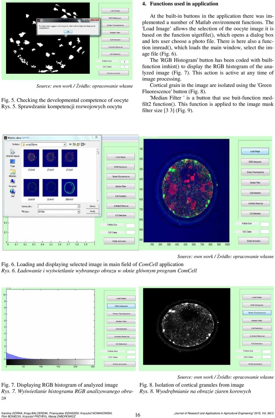 There is here also a function imread(), which loads the main window, select the image file (Fig. 6).