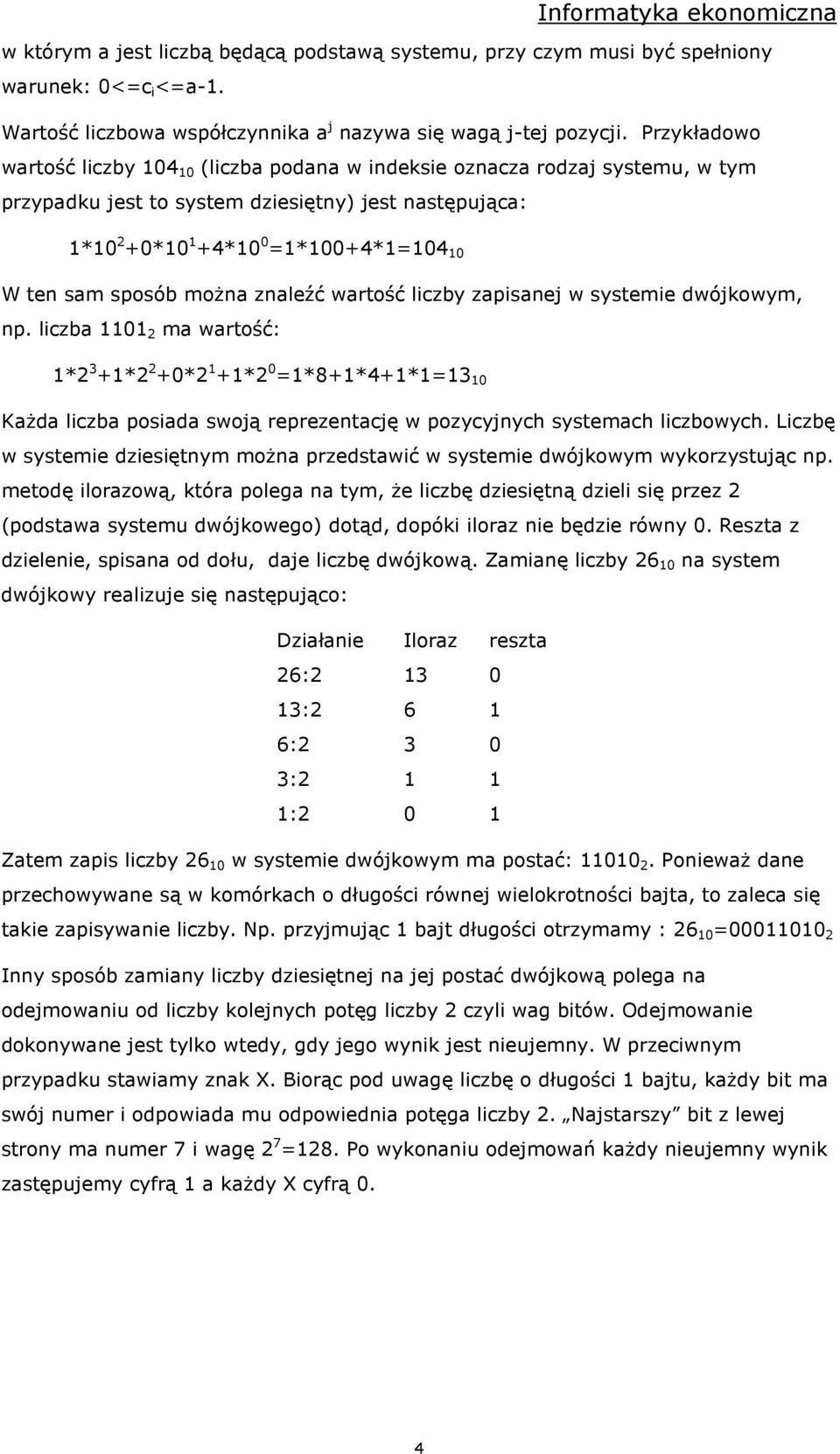 sposób moŝna znaleźć wartość liczby zapisanej w systemie dwójkowym, np.