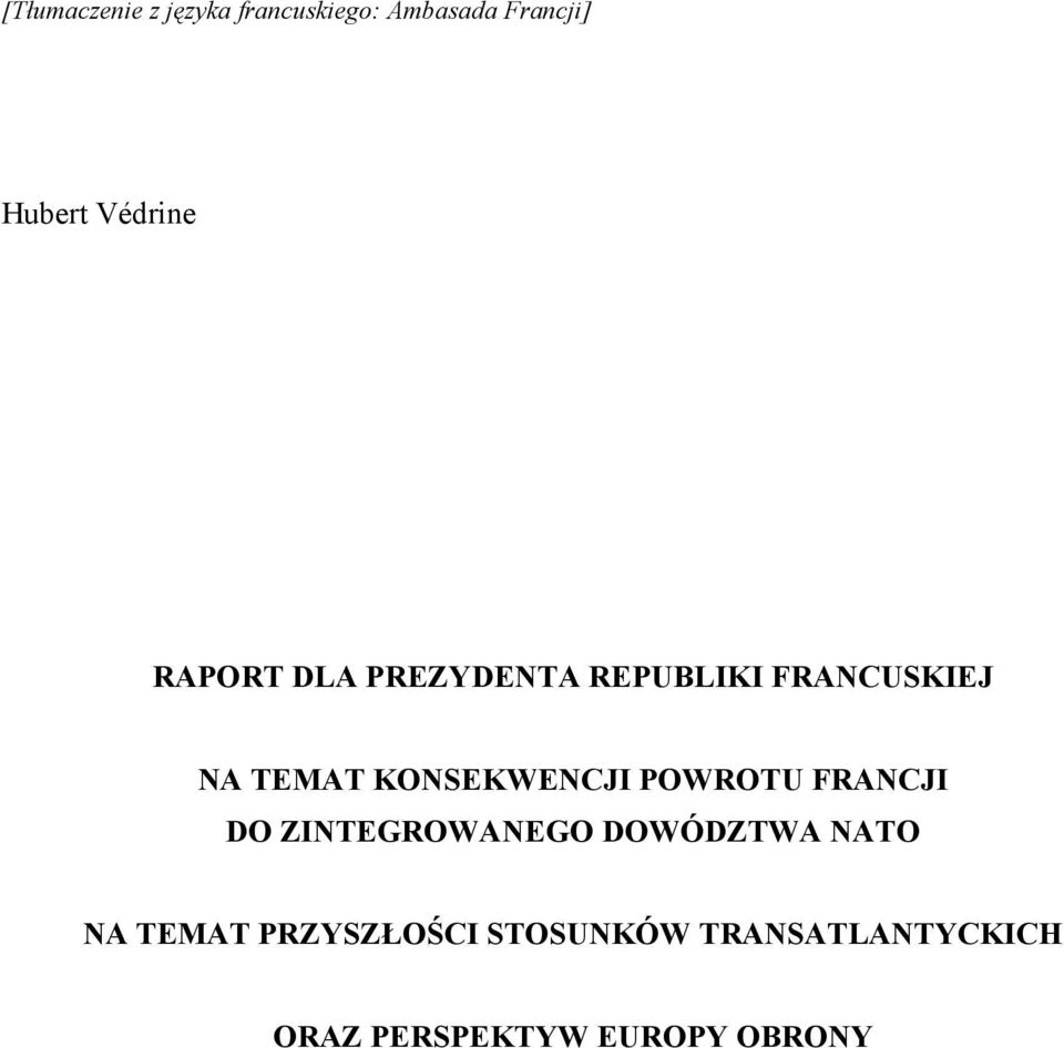 KONSEKWENCJI POWROTU FRANCJI DO ZINTEGROWANEGO DOWÓDZTWA NATO NA