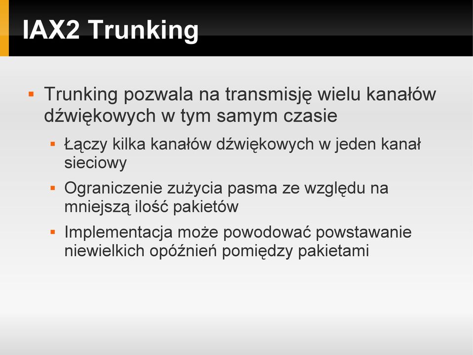 Ograniczenie zużycia pasma ze względu na mniejszą ilość pakietów