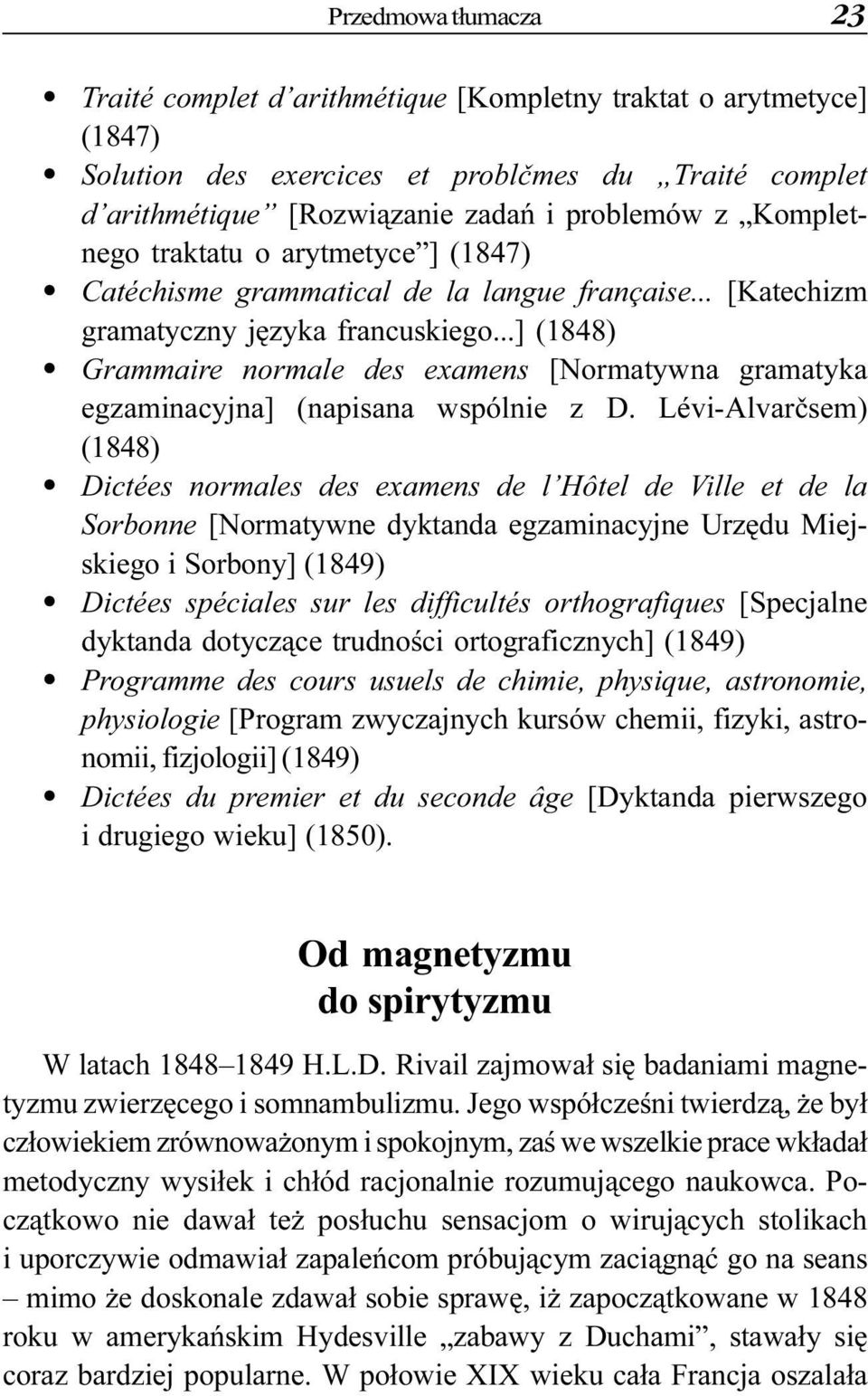 ..] (1848) Grammaire normale des examens [Normatywna gramatyka egzaminacyjna] (napisana wspólnie z D.