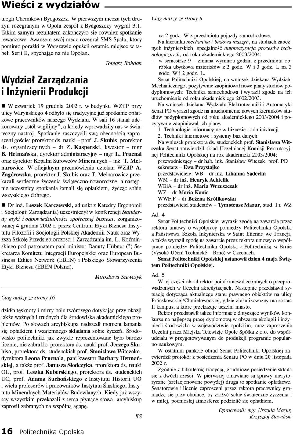 Tomasz Bohdan Wydzia³ Zarz¹dzania i In ynierii Produkcji n W czwartek 19 grudnia 2002 r.