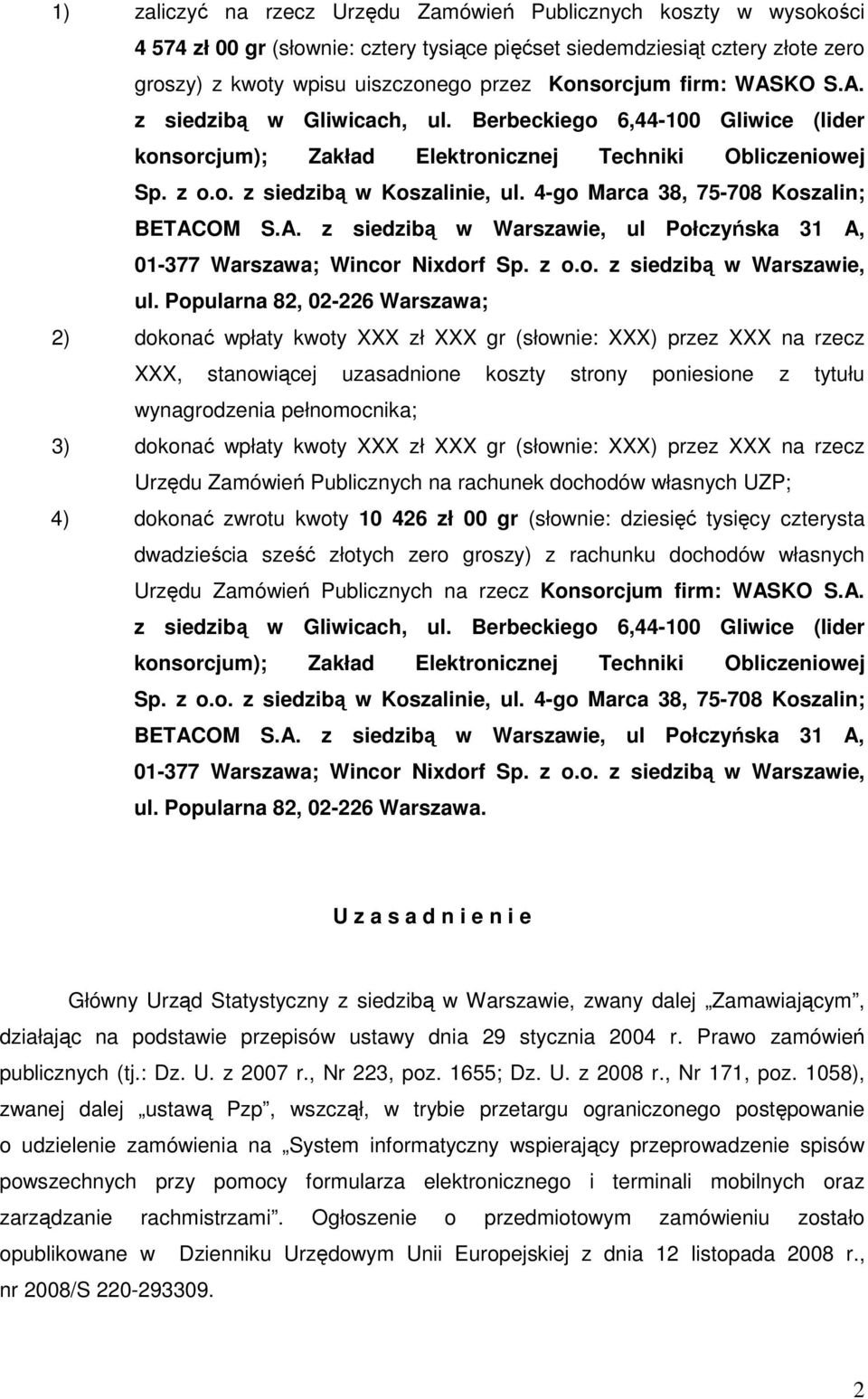 4-go Marca 38, 75-708 Koszalin; BETACOM S.A. z siedzibą w Warszawie, ul 