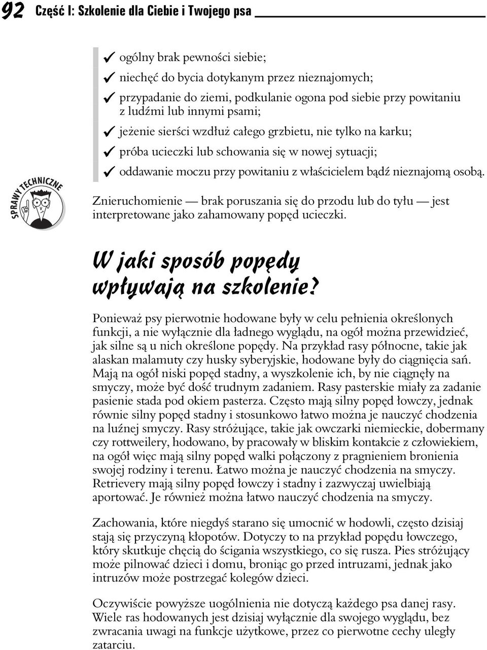 Znieruchomienie brak poruszania si do przodu lub do tyu jest interpretowane jako zahamowany popd ucieczki. W jaki sposób popdy wpywaj na szkolenie?