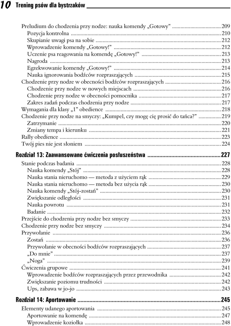 .. 215 Chodzenie przy nodze w obecnoci bodców rozpraszajcych... 216 Chodzenie przy nodze w nowych miejscach... 216 Chodzenie przy nodze w obecnoci pomocnika.