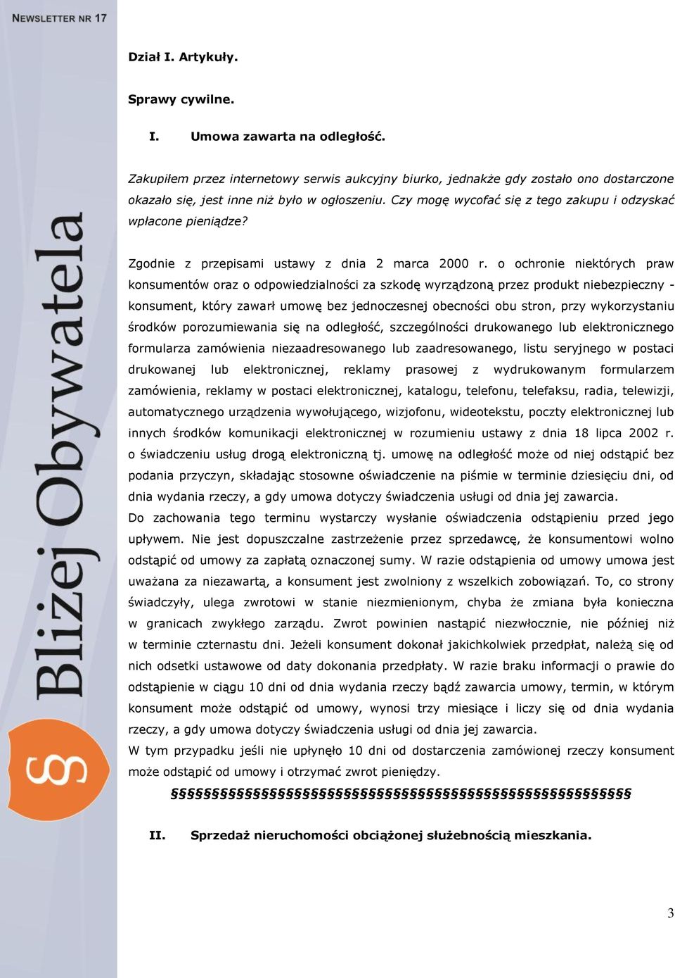 o ochronie niektórych praw konsumentów oraz o odpowiedzialności za szkodę wyrządzoną przez produkt niebezpieczny - konsument, który zawarł umowę bez jednoczesnej obecności obu stron, przy