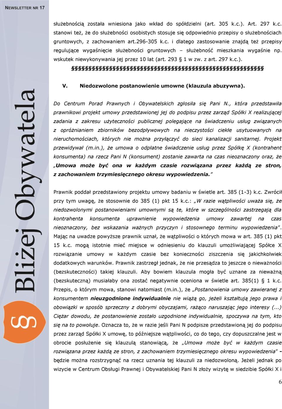 z art. 297 k.c.). V. Niedozwolone postanowienie umowne (klauzula abuzywna). Do Centrum Porad Prawnych i Obywatelskich zgłosiła się Pani N.