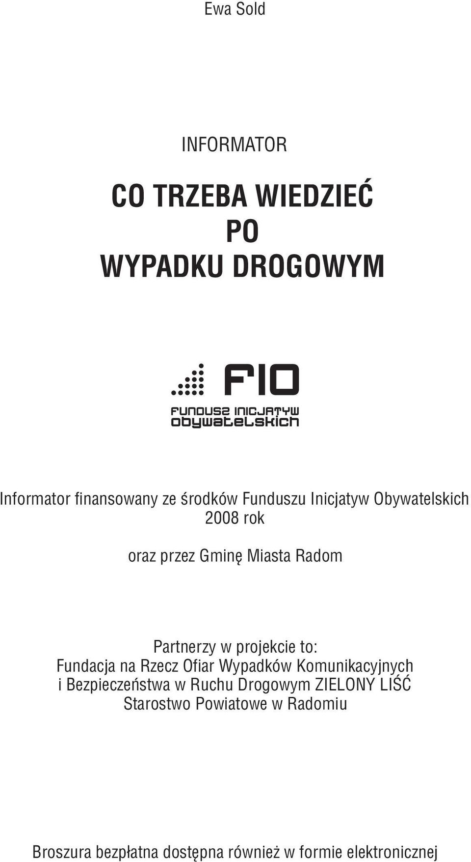 to: Fundacja na Rzecz Ofiar Wypadków Komunikacyjnych i Bezpieczeñstwa w Ruchu Drogowym