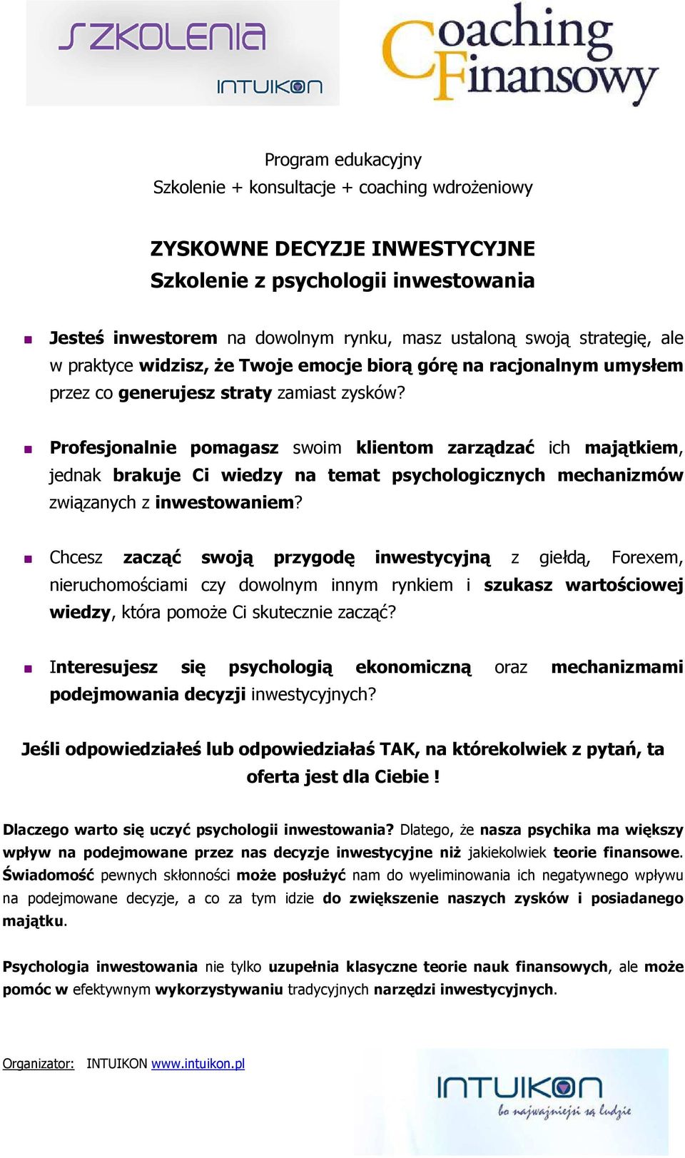 Profesjonalnie pomagasz swoim klientom zarządzać ich majątkiem, jednak brakuje Ci wiedzy na temat psychologicznych mechanizmów związanych z inwestowaniem?