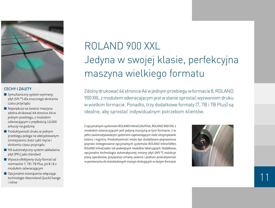 ilości cykli mycia i skróceniu czasu przyrządu n Pół automatyczny system zakładania płyt (PPL) jako standard n Wysoce efektywny duży format od rozmiarów 7, 7B i 7B Plus, po 8 i 8 z modułem