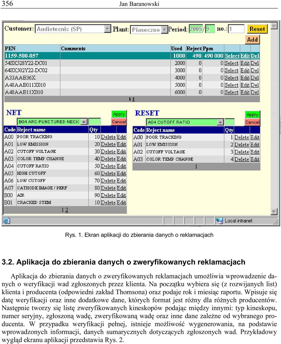 Na początku wybiera się (z rozwijanych list) klienta i producenta (odpowiedni zakład Thomsona) oraz podaje rok i miesiąc raportu.