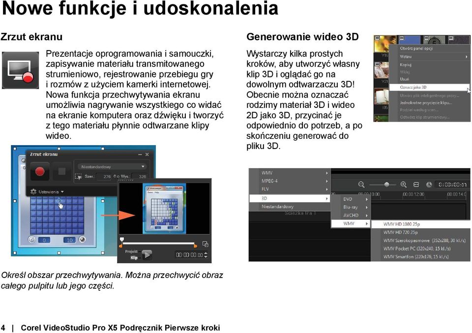 Generowanie wideo 3D Wystarczy kilka prostych kroków, aby utworzyć własny klip 3D i oglądać go na dowolnym odtwarzaczu 3D!