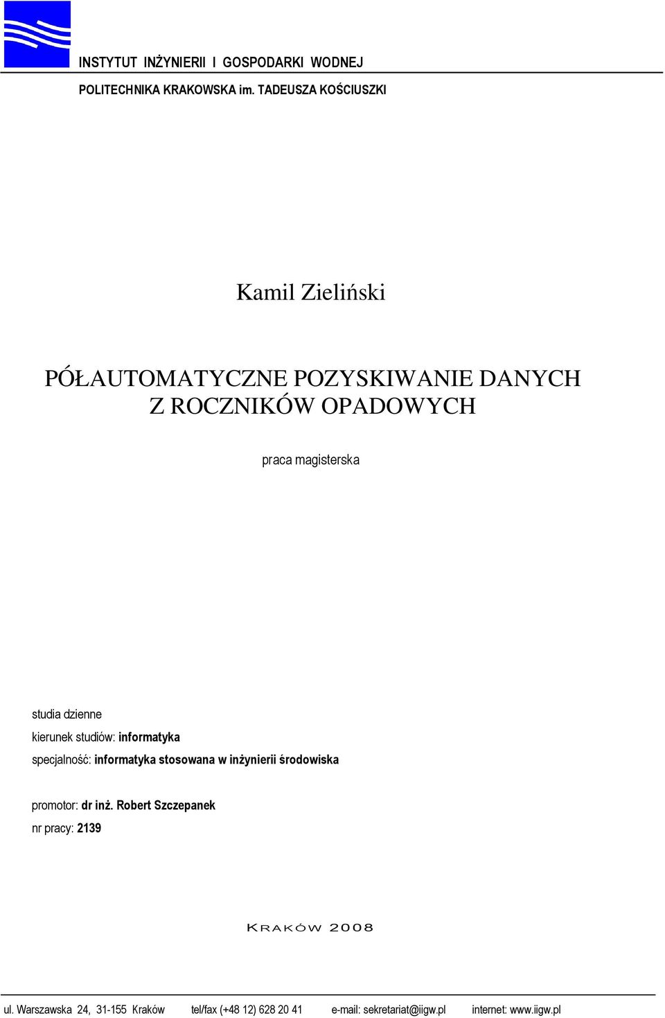 dzienne kierunek studiów: informatyka specjalność: informatyka stosowana w inŝynierii środowiska promotor: dr