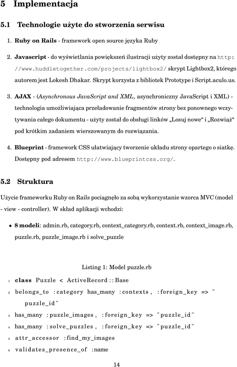 Skrypt korzysta z bibliotek Prototype i Script.aculo.us. 3.