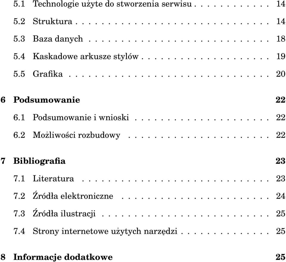 ..................... 22 7 Bibliografia 23 7.1 Literatura............................. 23 7.2 7.3 Źródła elektroniczne....................... 24 Źródła ilustracji.