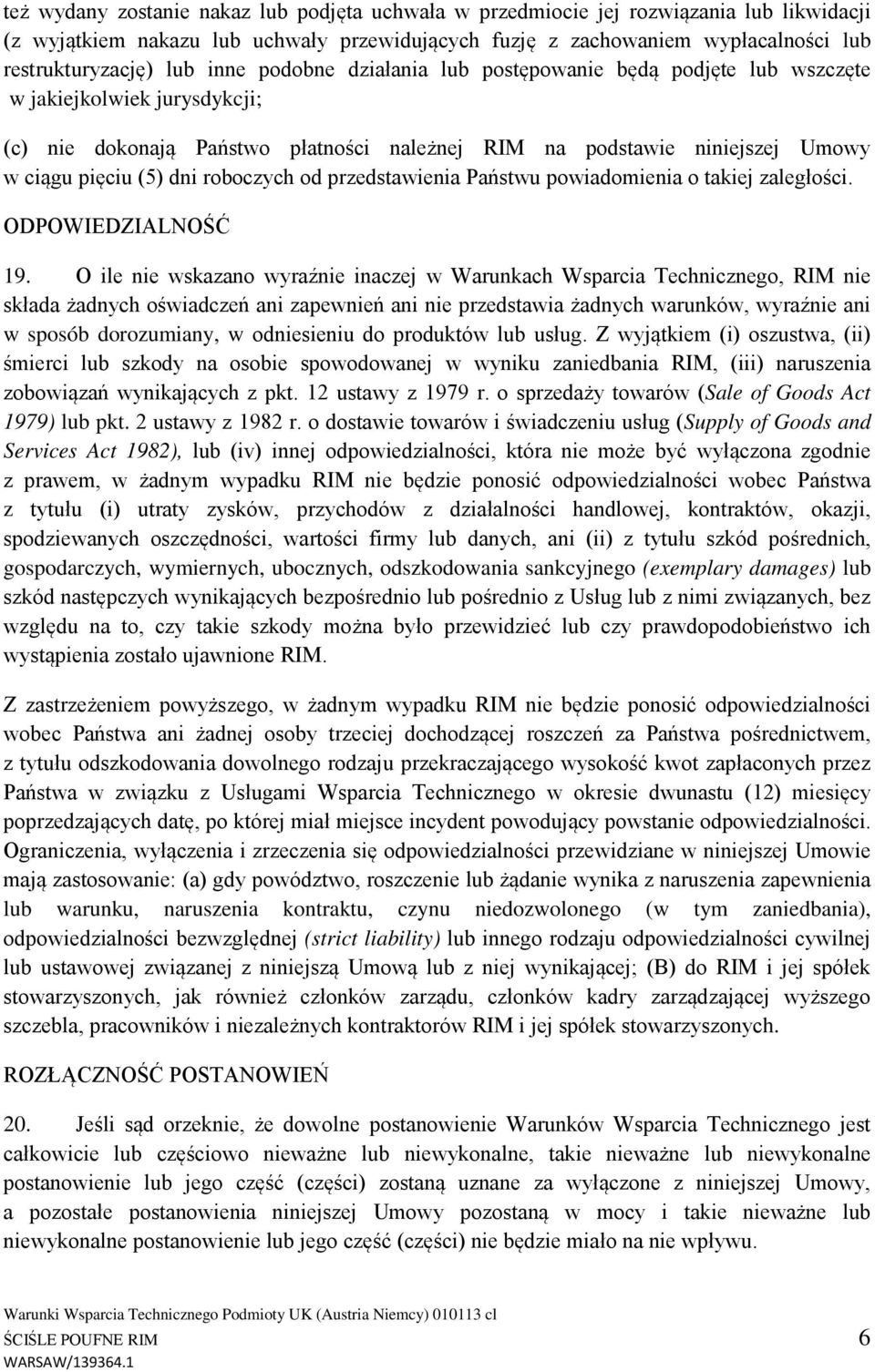 roboczych od przedstawienia Państwu powiadomienia o takiej zaległości. ODPOWIEDZIALNOŚĆ 19.