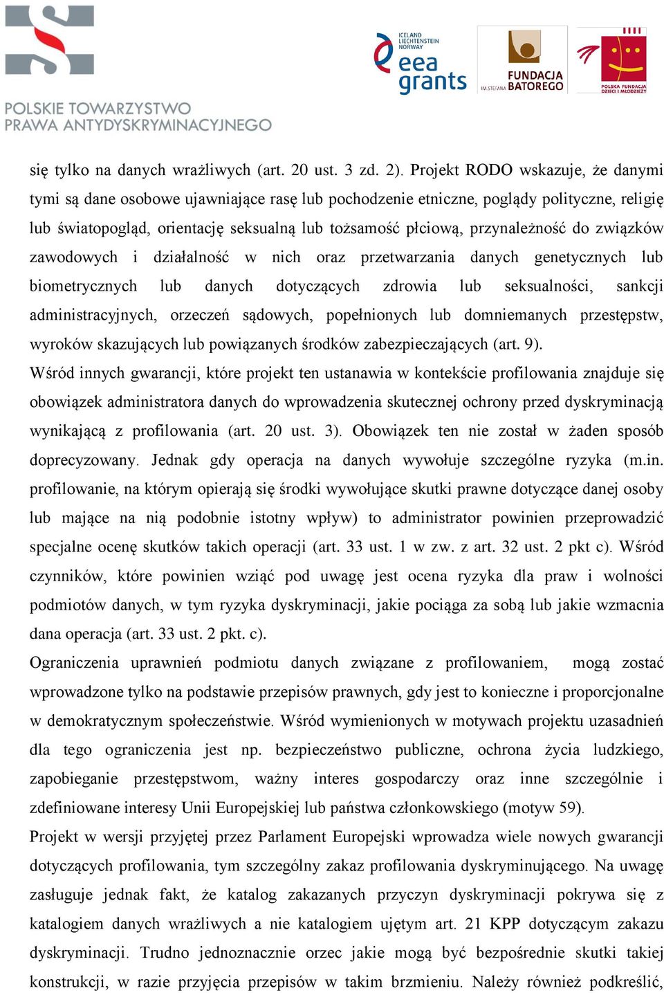 przynależność do związków zawodowych i działalność w nich oraz przetwarzania danych genetycznych lub biometrycznych lub danych dotyczących zdrowia lub seksualności, sankcji administracyjnych,