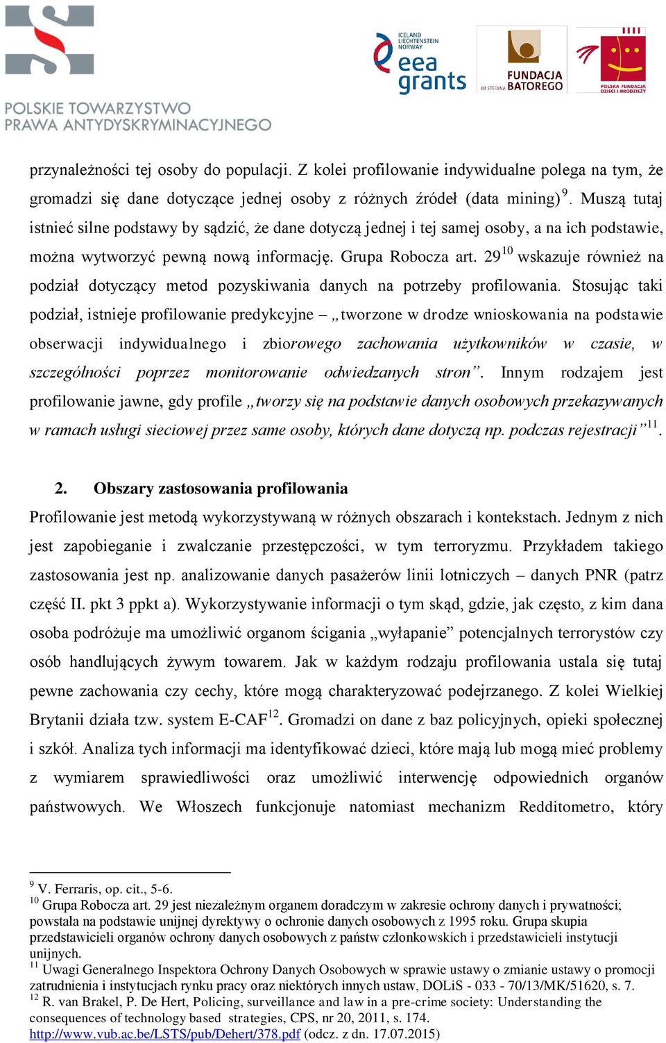 29 10 wskazuje również na podział dotyczący metod pozyskiwania danych na potrzeby profilowania.