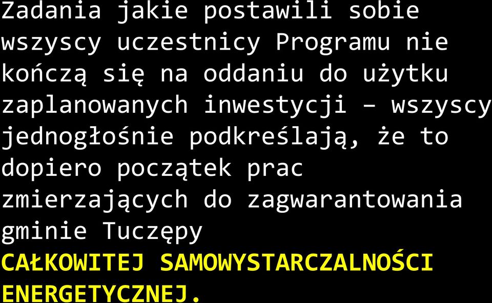 jednogłośnie podkreślają, że to dopiero początek prac zmierzających