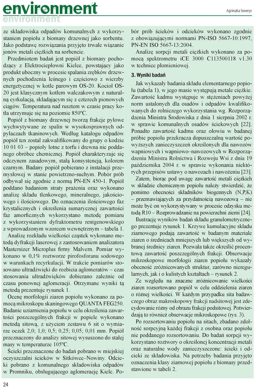 energetycznej w kotle parowym OS-20. Kocioł OS- 20 jest klasycznym kotłem walczakowym z naturalną cyrkulacją, składającym się z czterech pionowych ciągów.