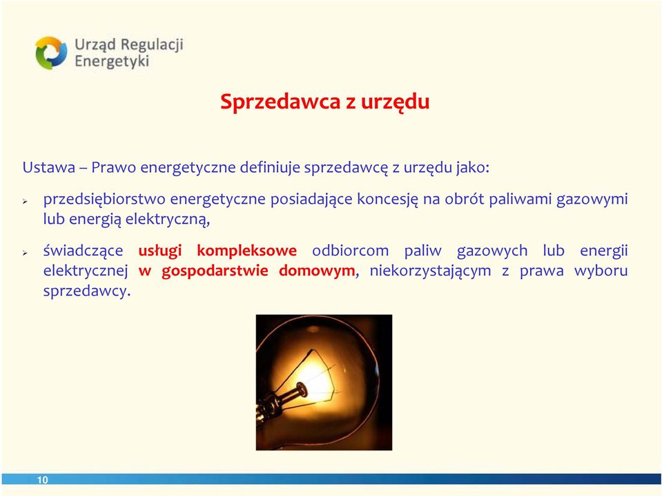 energią elektryczną, świadczące usługi kompleksowe odbiorcom paliw gazowych lub