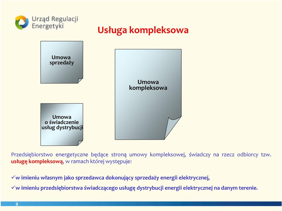 usługę kompleksową, w ramach której występuje: w imieniu własnym jako sprzedawca dokonujący sprzedaży