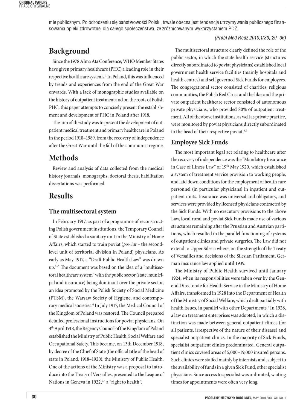 (Probl Med Rodz 2010;1(30):29 36) Background Since the 1978 Alma Ata Conference, WHO Member States have given primary healthcare (PHC) a leading role in their respective healthcare systems.