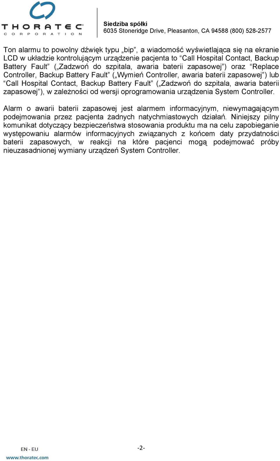 lub Call Hospital Contact, Backup Battery Fault ( Zadzwoń do szpitala, awaria baterii zapasowej ), w zależności od wersji oprogramowania urządzenia System Controller.