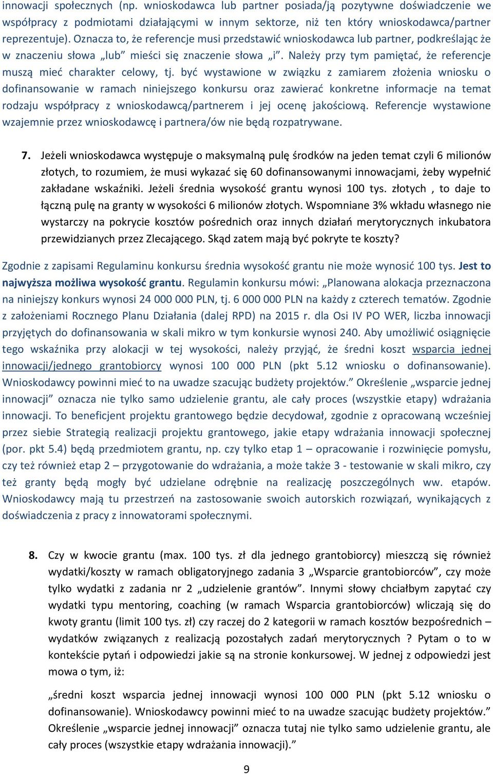 Należy przy tym pamiętać, że referencje muszą mieć charakter celowy, tj.