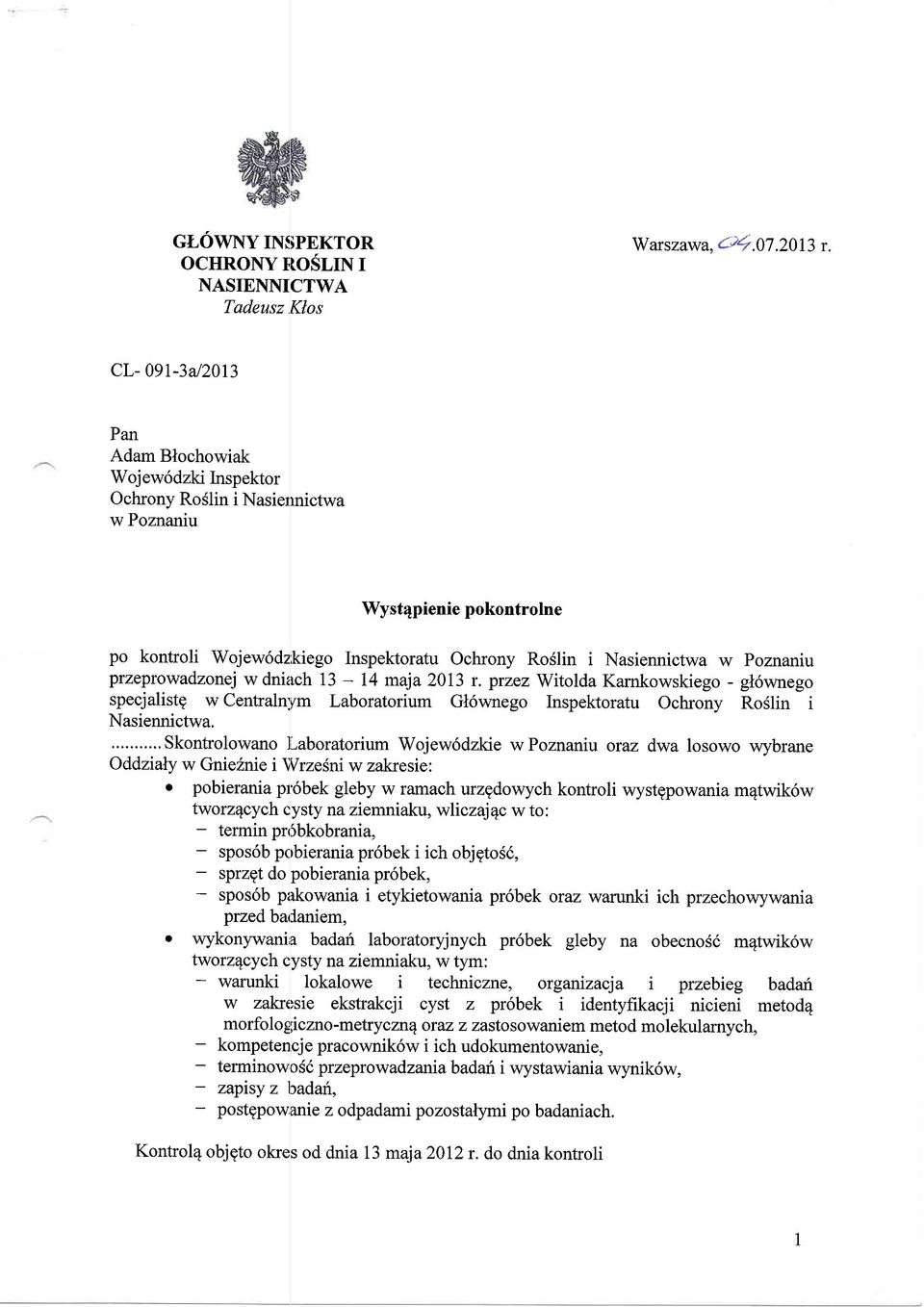 Poznaniu przeprowadzonej w dniach 13-14 maja 2013 r. przez Witolda Kamkowskiego - gl6wnego specjalistg w Centraln'ym Laboratorium Gl6wnego Inspekloratu Ochrony Ro$lin i Nasiennictwa.