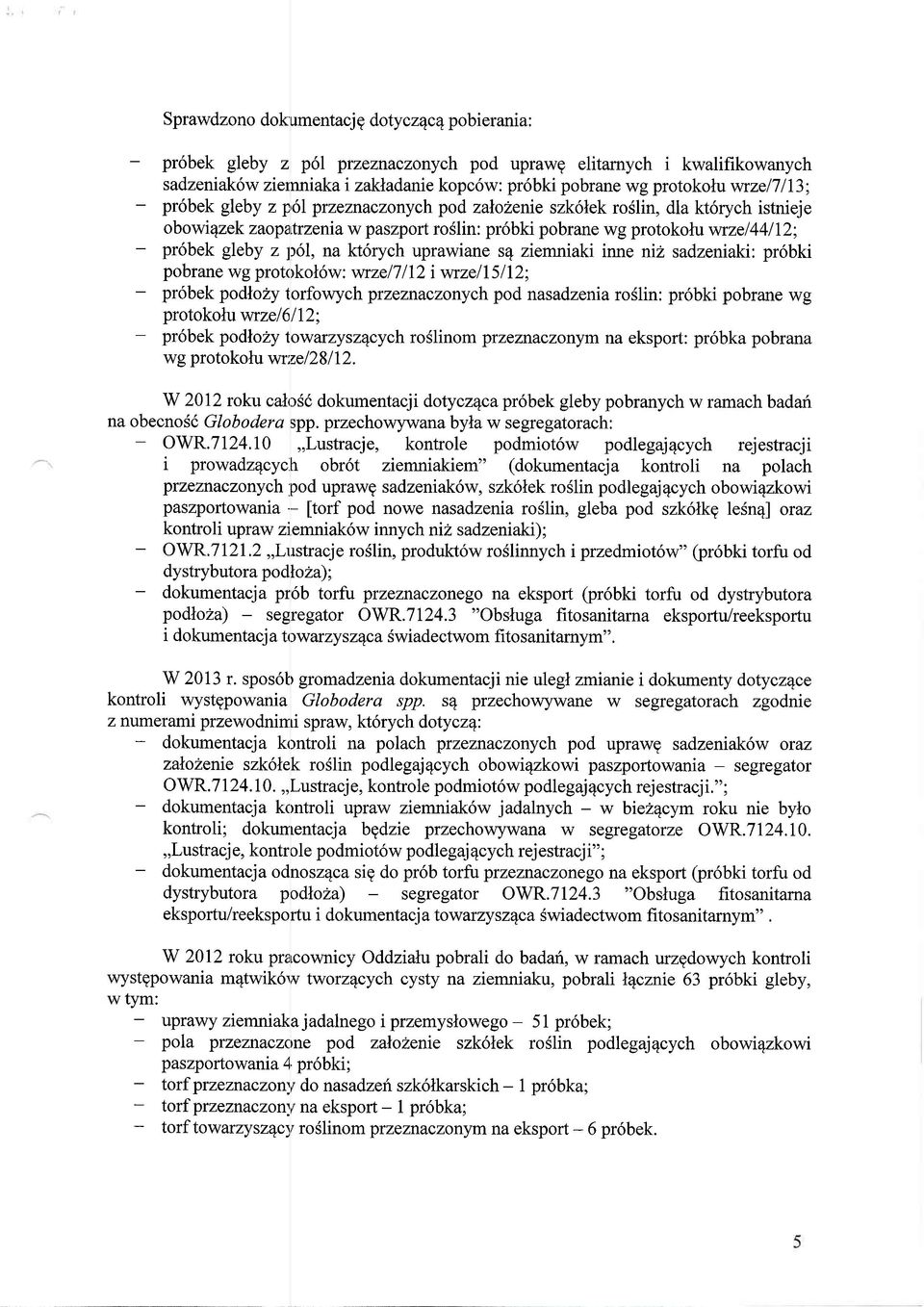 obowi4zek zaopartrzenia w paszport roslin: pr6bki pobrane wg protokoluvnzel44ll2; pr6bek gleby z p6l, na kt6rych uprawiane s4 ziemniaki inne ni sadzeniaki: pr6bki pobrane wg protoko L6w : wrze I 7 I