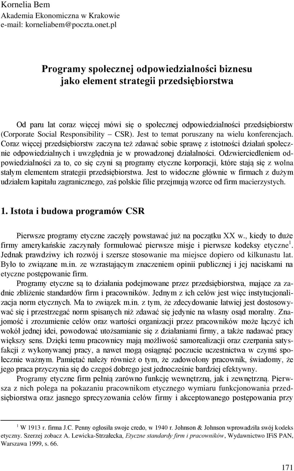 Responsibility CSR). Jest to temat poruszany na wielu konferencjach.